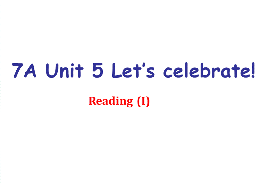 七年级英语上册(牛津译林版)Unit5 Let’s celebrate Reading1公开课课件优质PPT.pptx