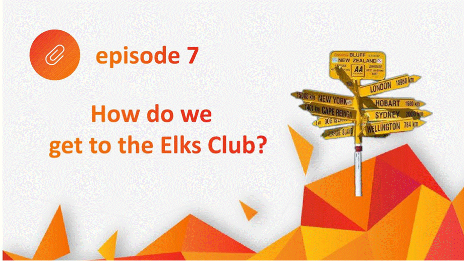 新编实用英语（第四版）视听说基础教程How do we get to the Elks ClubPPT推荐.pptx_第1页