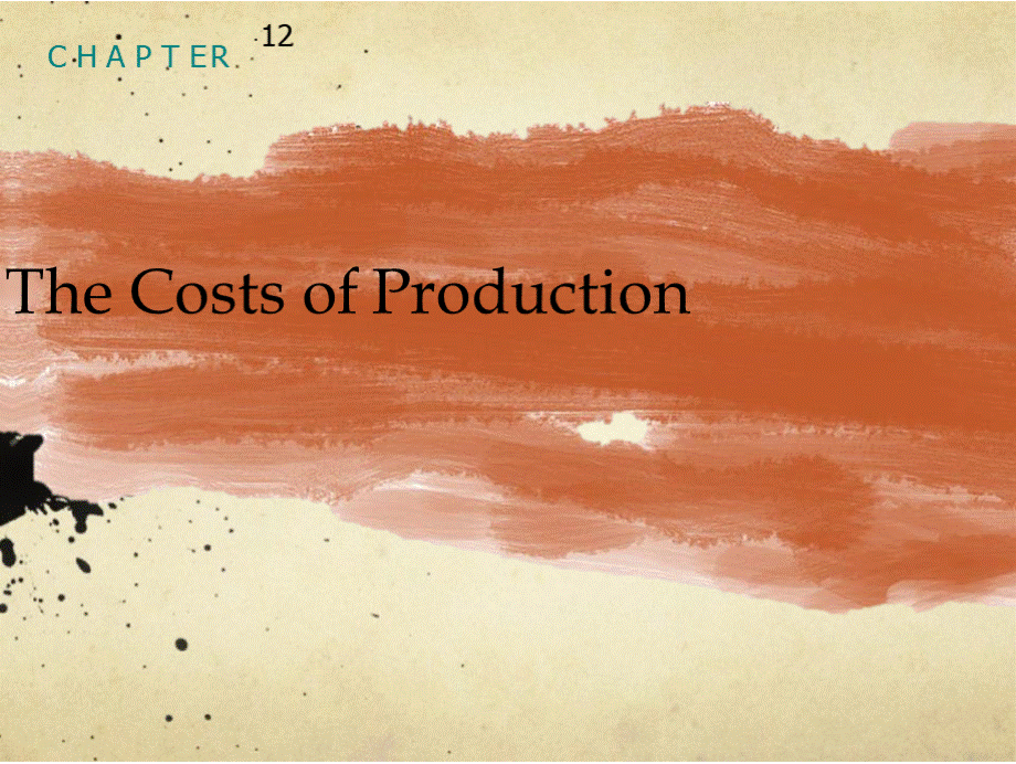 经济学专业英语第12章 The Costs of Production.pptx