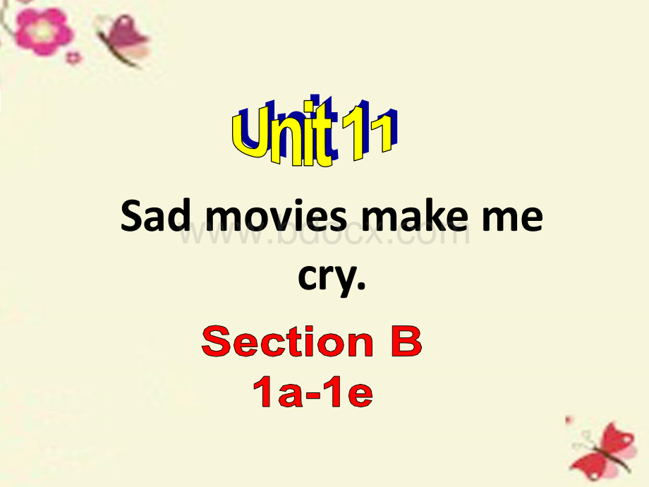 【学海风暴】2016九年级英语全册-Unit-11-Sad-movies-make-me-cry-Section-B(1a-1e)课件.ppt_第1页