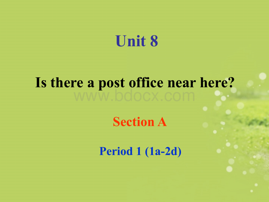 七年级英语下册-Unit-8-Is-there-a-post-office-near-here-sectionA-1课件-(2012新版)人教新目标版PPT推荐.ppt
