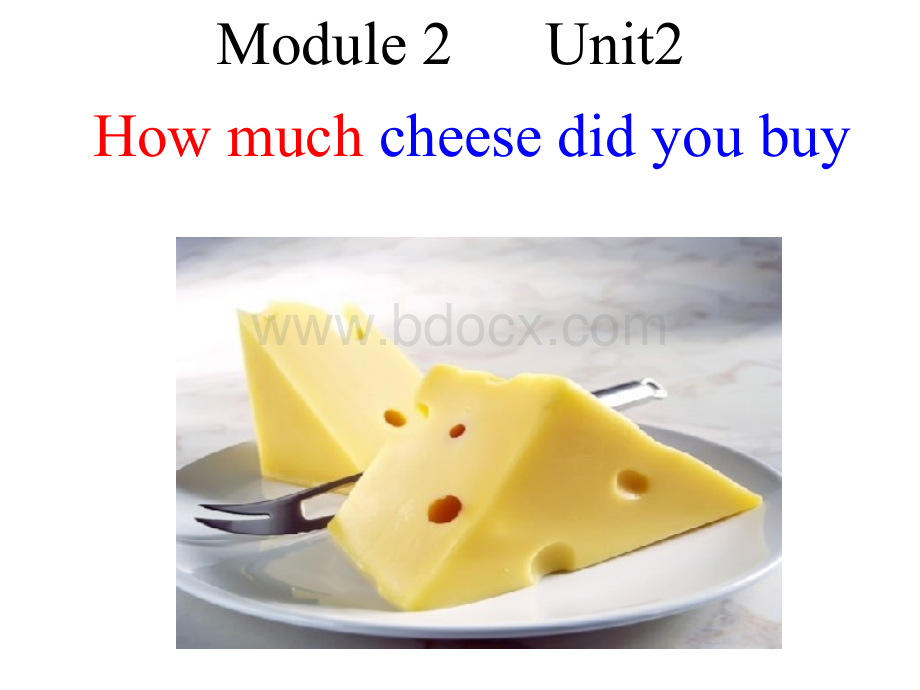 5.课件(1-5)：How-much-cheese-did-you-buy？PPT文档格式.ppt