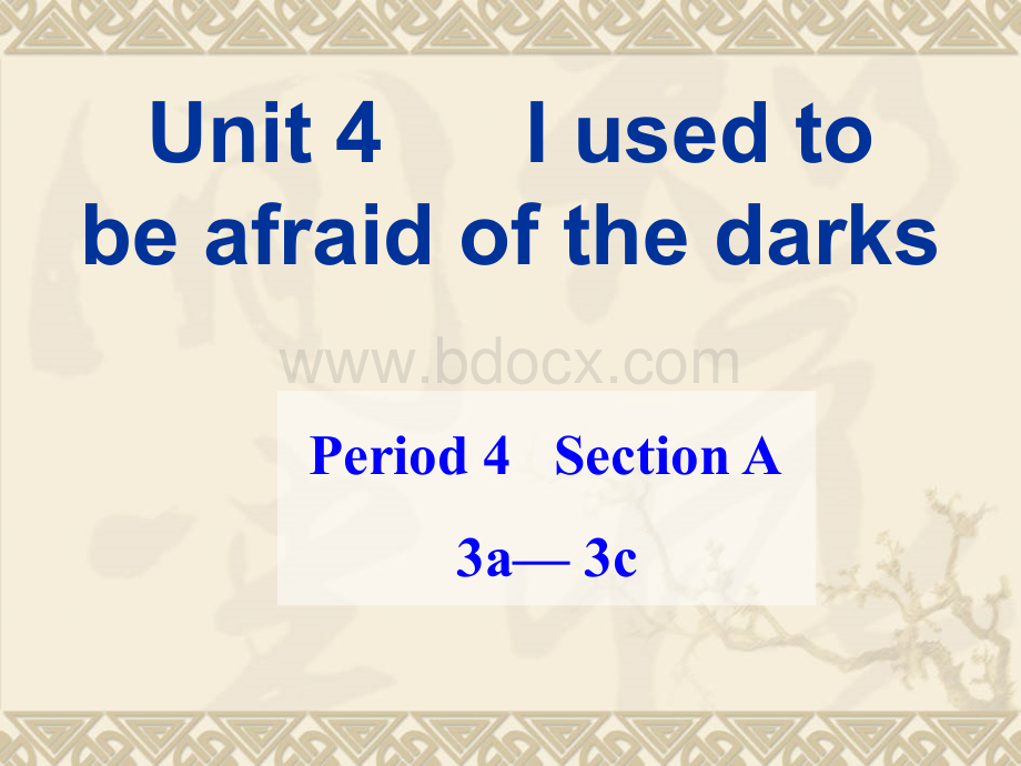 unit4-I-Section-A--3a-3cused-to-be-afraid-of-the-darks-课件PPT资料.ppt_第1页