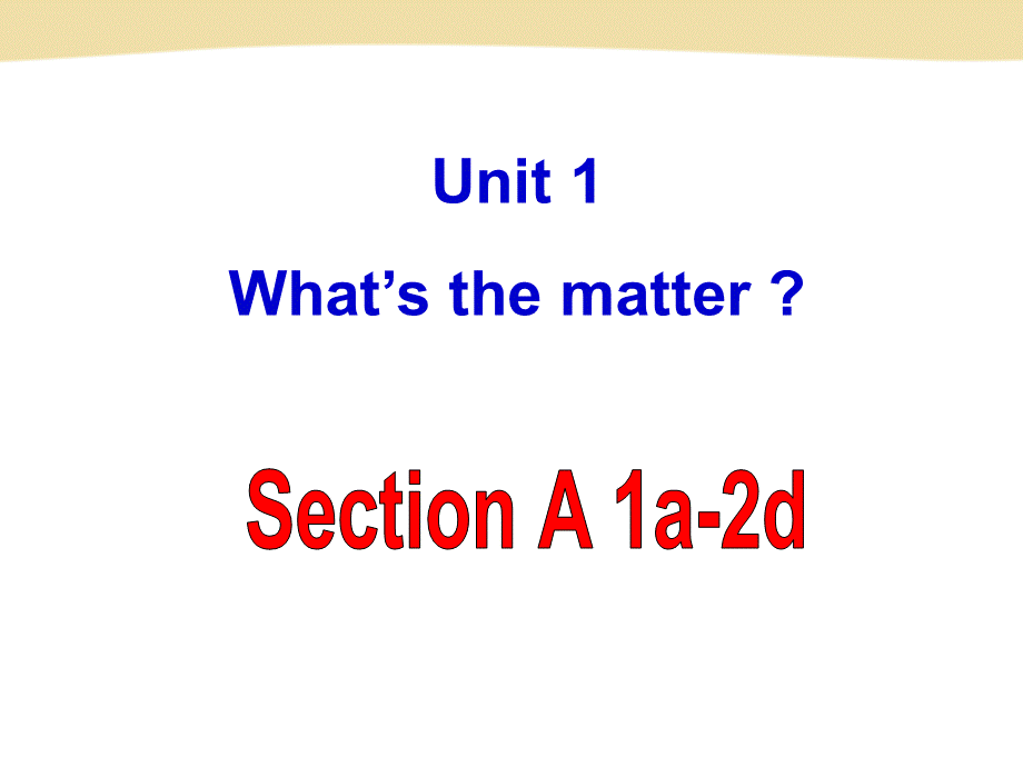 新目标英语八年级下册unit-1-what39s-the-matter全单元课件.ppt_第3页
