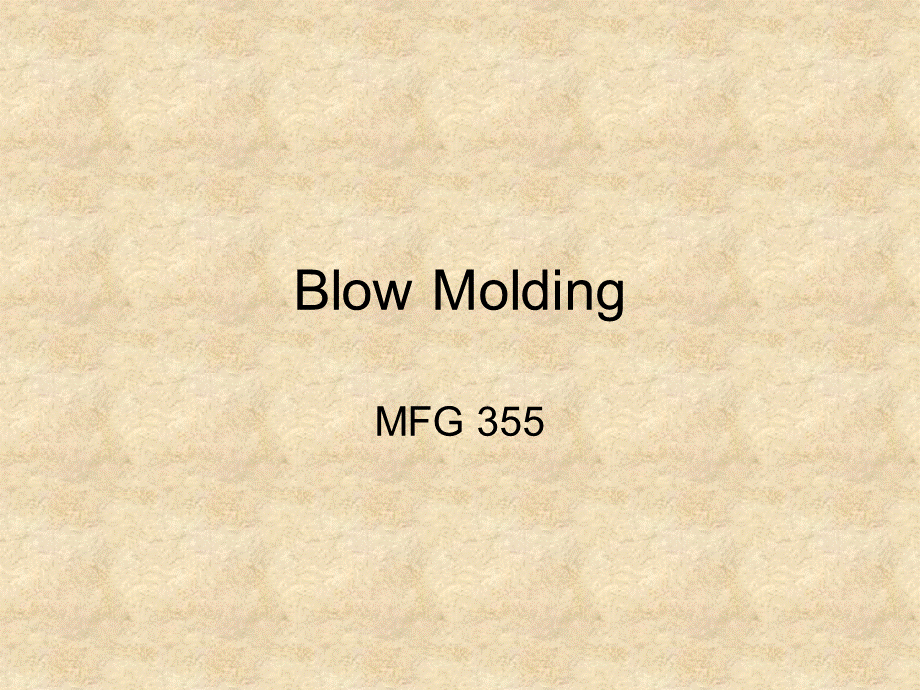 13 Blow Molding -PPT（精）PPT推荐.ppt