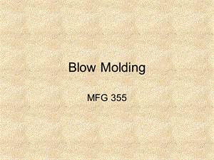 13 Blow Molding -PPT（精）PPT推荐.ppt