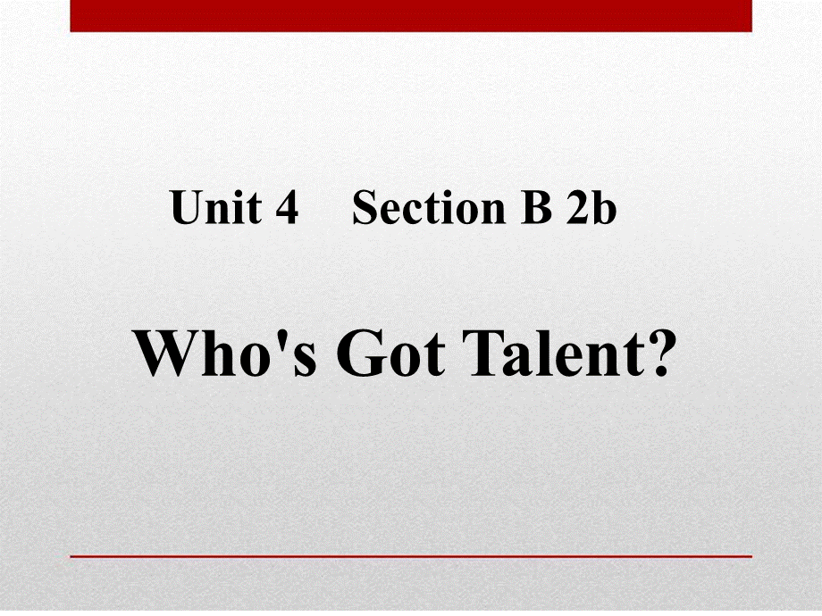 Unit4Who's-got-talent精品公开课PPT文件格式下载.ppt