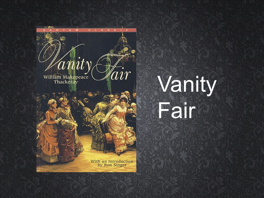 英文学-名利场英文PPT课件-Vanity-Fair.ppt_第1页