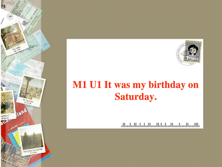 外研英语一起四年级上M1U1-It-was-my-birthday-on-Saturday.教学课件.教学课件.ppt