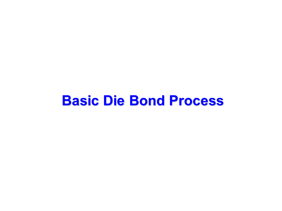 Basic-Die-Bond-Process.ppt