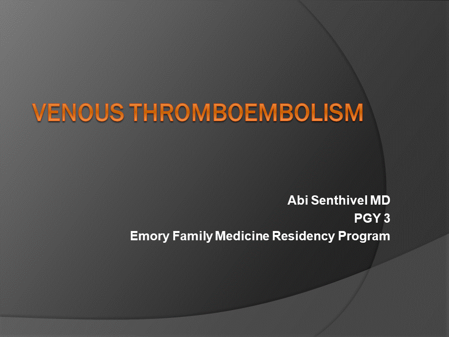 venousthrombosispulmonaryembolism深静脉血栓形成和肺栓塞课件.ppt_第1页