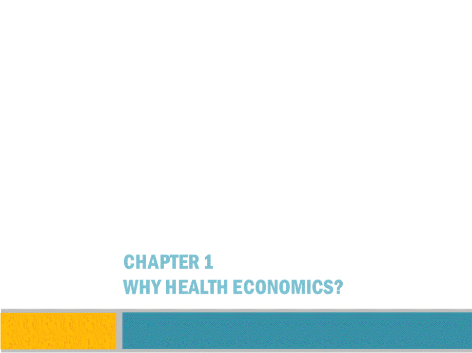 健康经济学（巴塔查里亚）全套完整课件.pptx