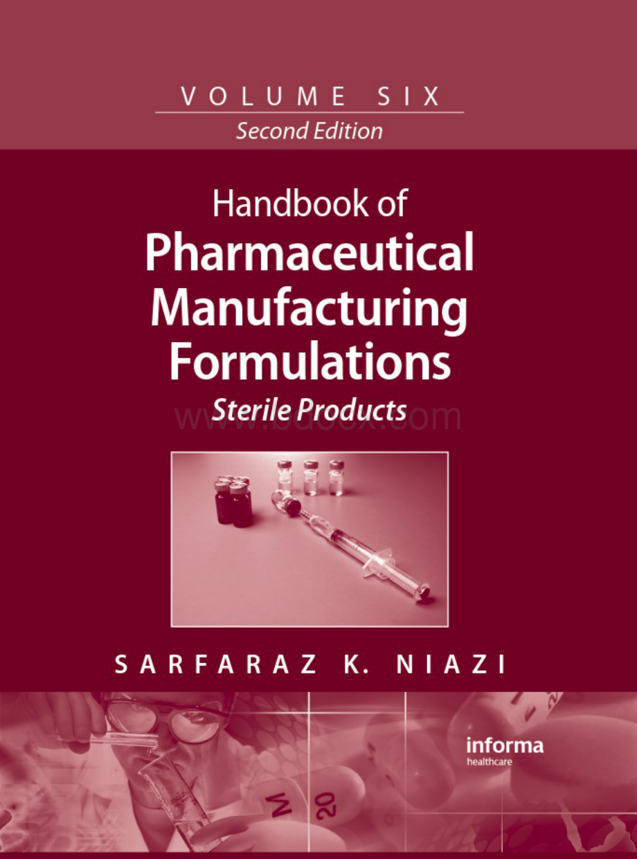 Sarfaraz K. Niazi - Handbook of Pharmaceutical Manufacturing Formulations, Second Edition, Volume 6_ Sterile Products (2009).pdf_第1页
