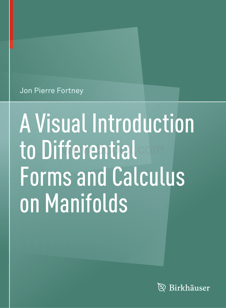 Fortney, J.P. - A Visual Introduction to Differential Forms and Calculus on Manifolds (2019, Springer Internatio.pdf_第1页