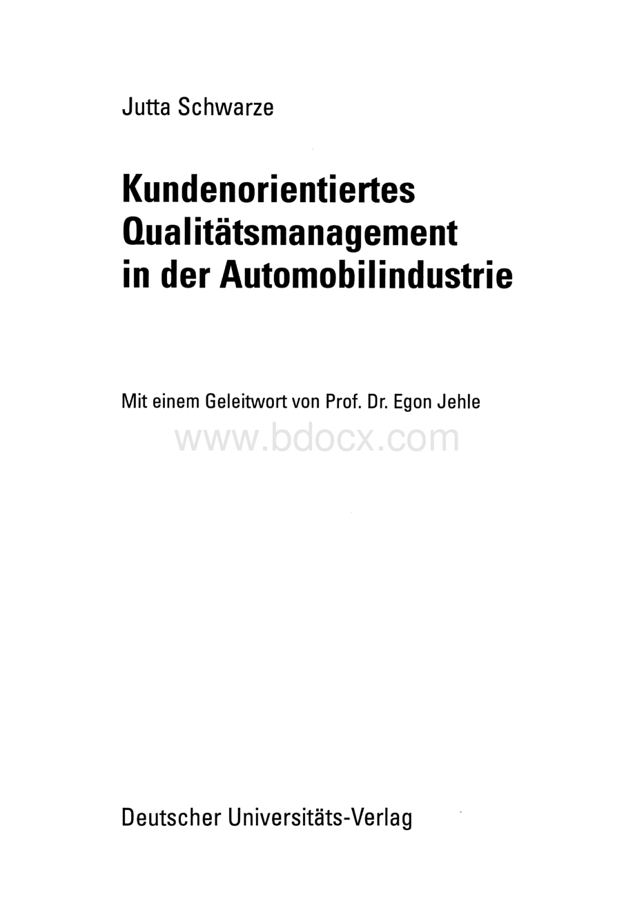 Jutta Schwarze (auth.) - Kundenorientiertes Qualitätsmanagement in der Automobilindustrie-Deutscher Universitätsverlag (2003).pdf_第3页