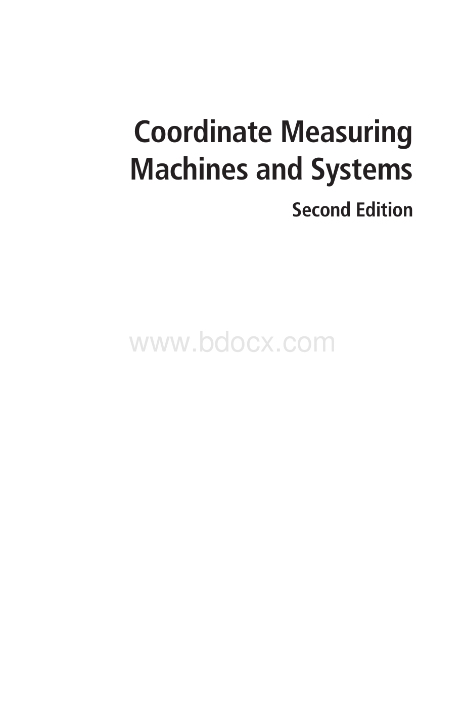 Coordinate Measuring Machines and Systems, Second Edition [2 ed.].pdf_第2页