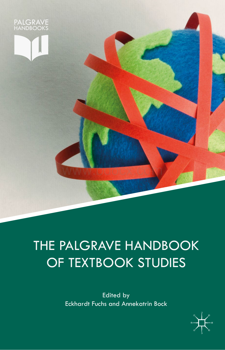 Eckhardt Fuchs, Annekatrin Bock (eds.) - The Palgrave Handbook of Textbook Studies-Palgrave Macmillan (2018).pdf_第1页